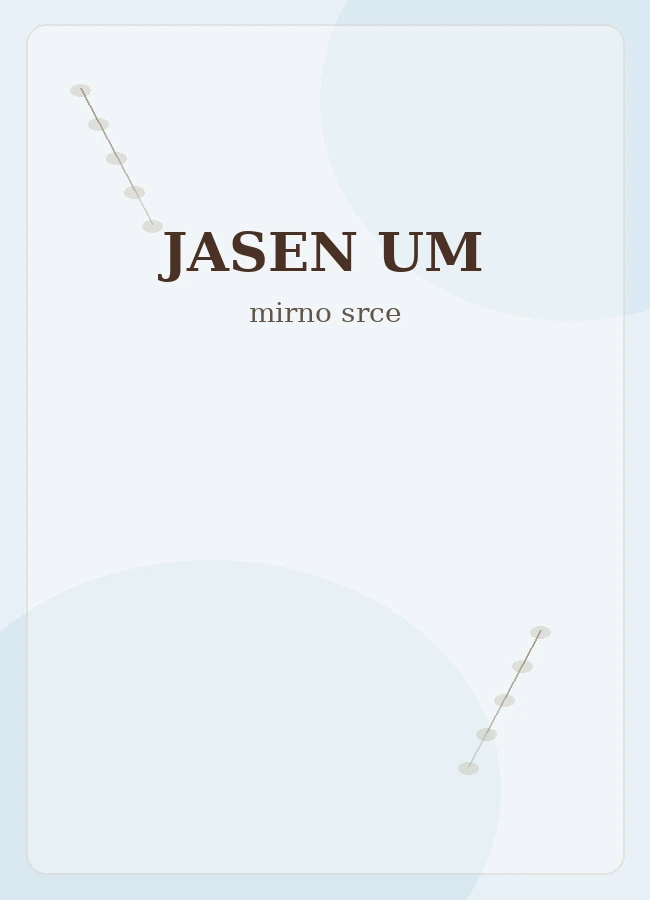 Jasen um, mirno srce